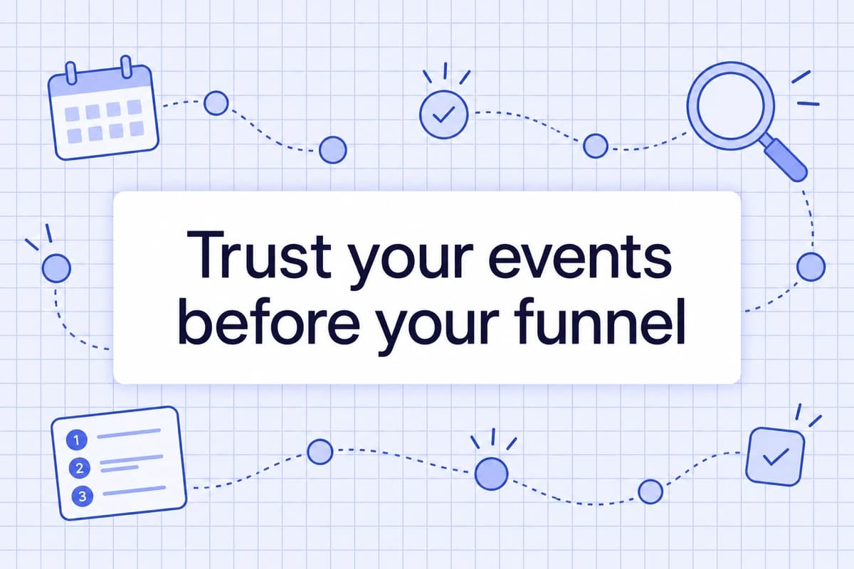 Trust your events before your funnel