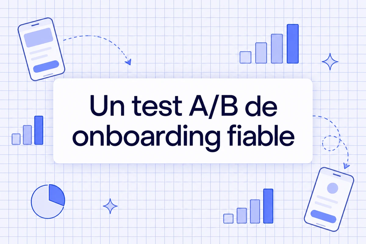 Un test A/B de onboarding fiable