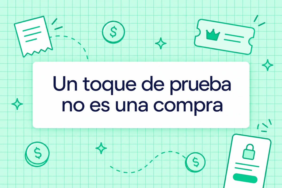 Un toque de prueba no es una compra