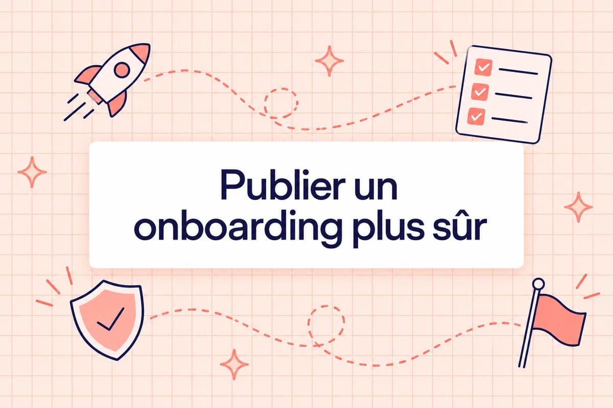 Publier un onboarding plus sûr