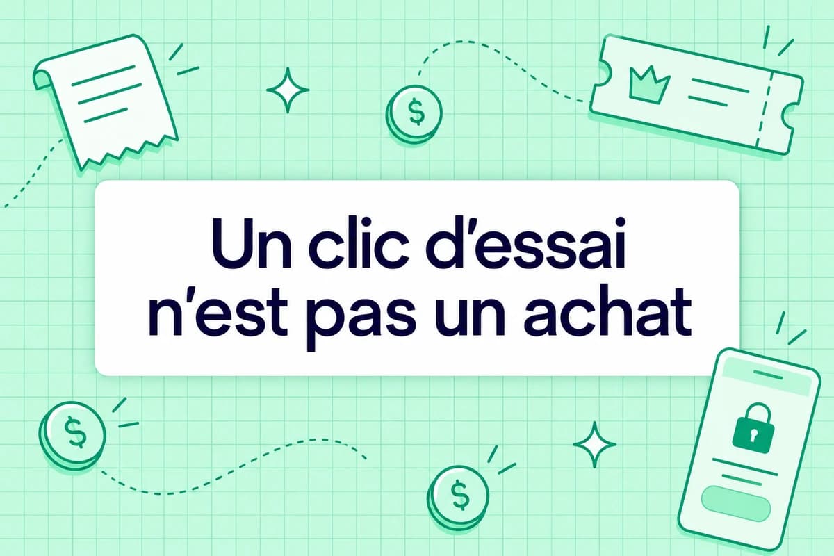 Un clic d’essai n’est pas un achat